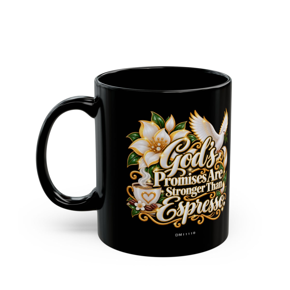"God’s Promises Are Stronger Than Espresso" Divine Faith mug (Black, 11oz/15oz)