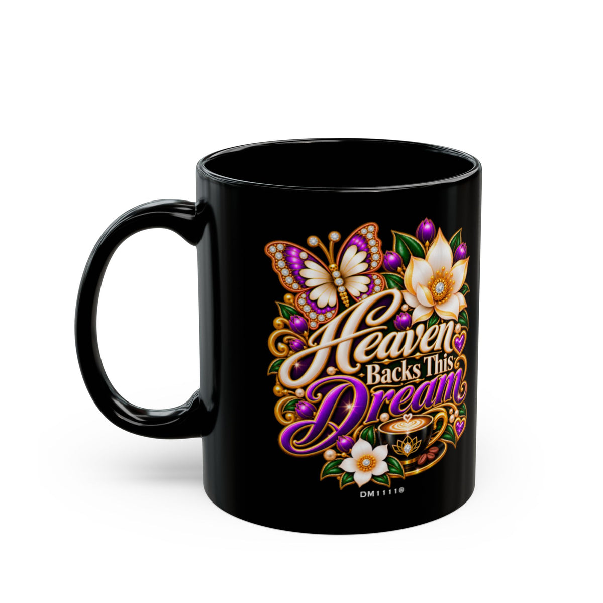 "Heaven Backs This Dream" Divine Faith mug (Black, 11oz/15oz)