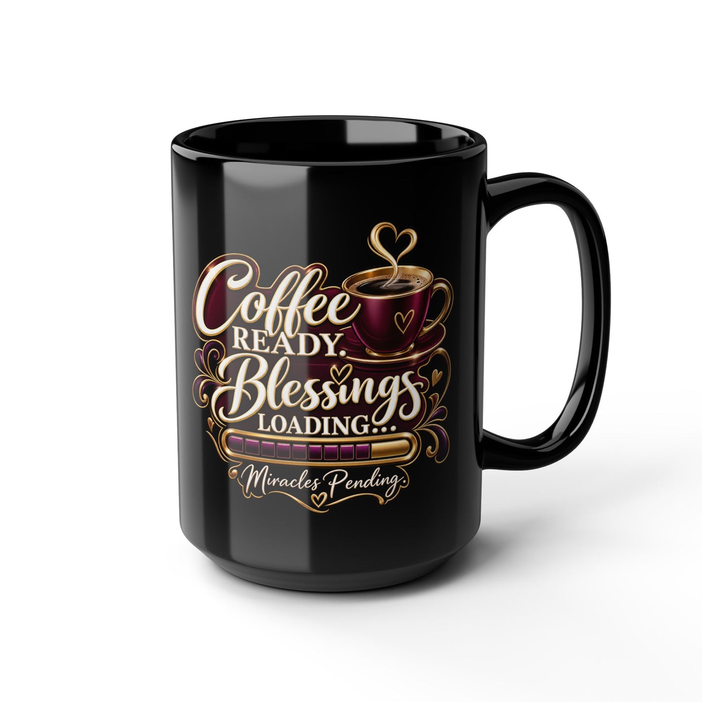 "Coffee Ready. Blessings Loading, DF" Divine Faith mug (Black, 11oz/15oz)