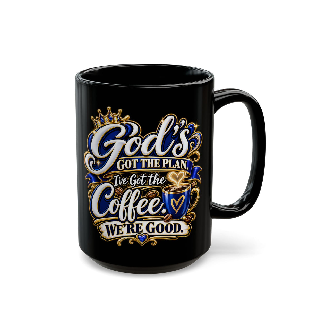 "God's Got The Plan, I've Got The Coffee, DF" Divine Faith mug (Black, 11oz/15oz)