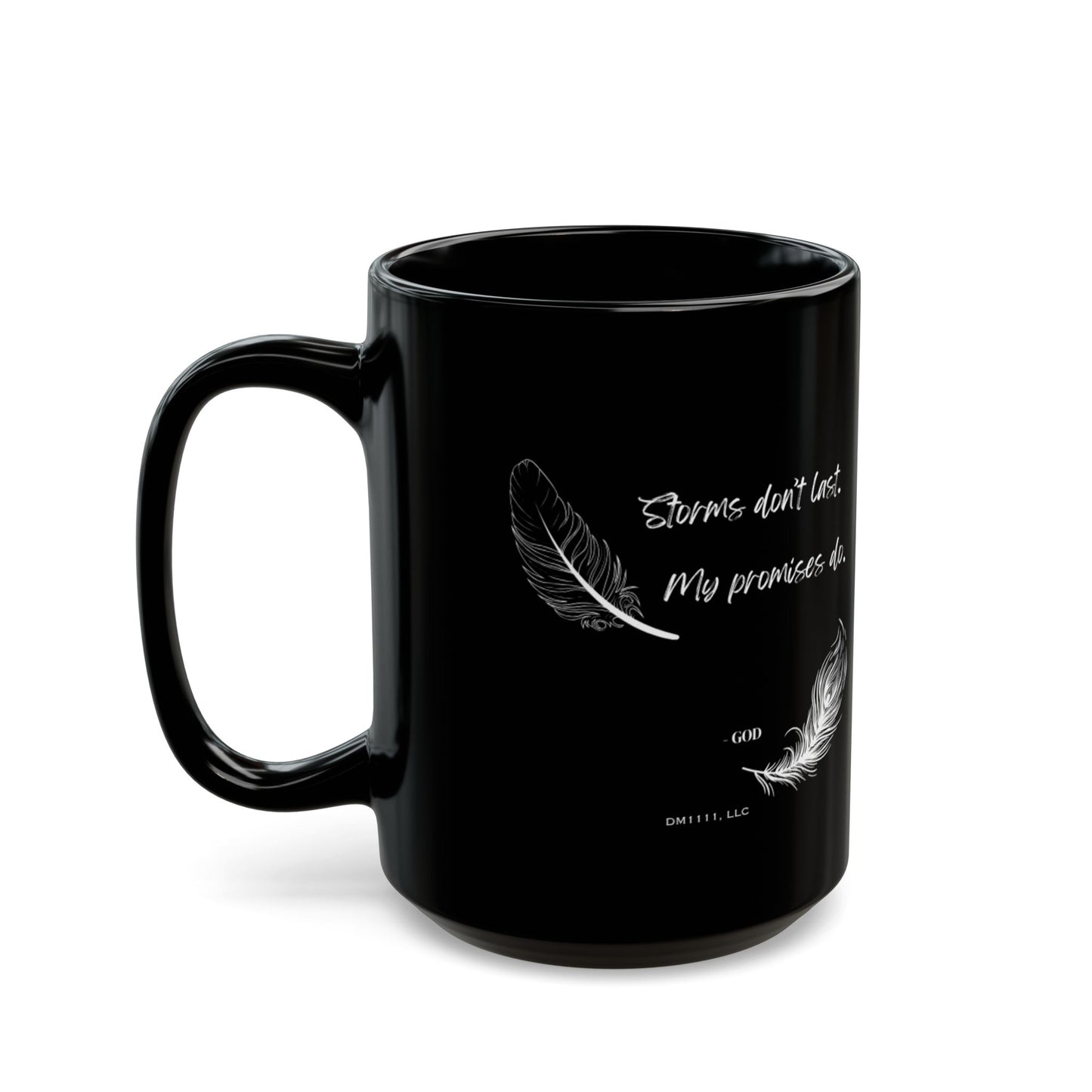 "Storms Don't Last" DM1111 Divine Faith Mug (11oz, 15oz)