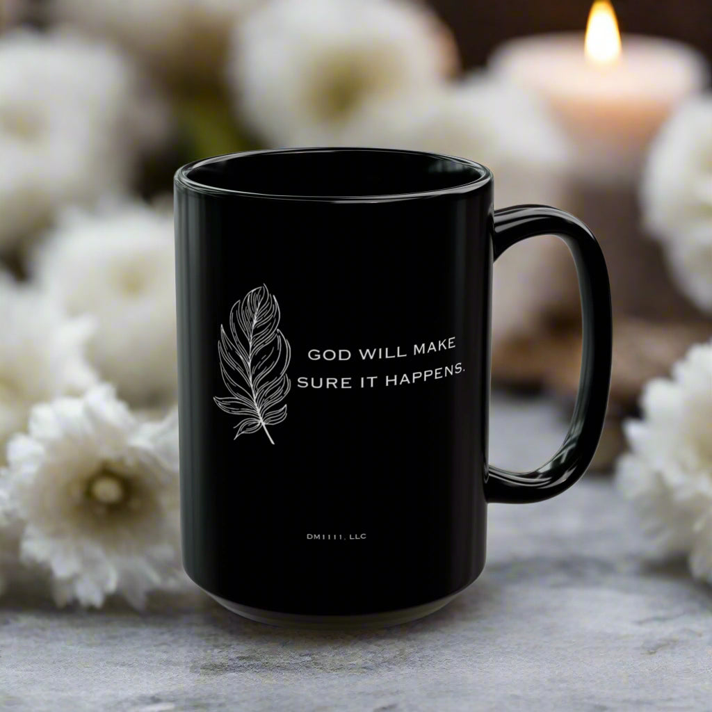 MUG OF THE WEEK - DM1111 "GOD Will Make Sure" Black Mug (11oz, 15oz)