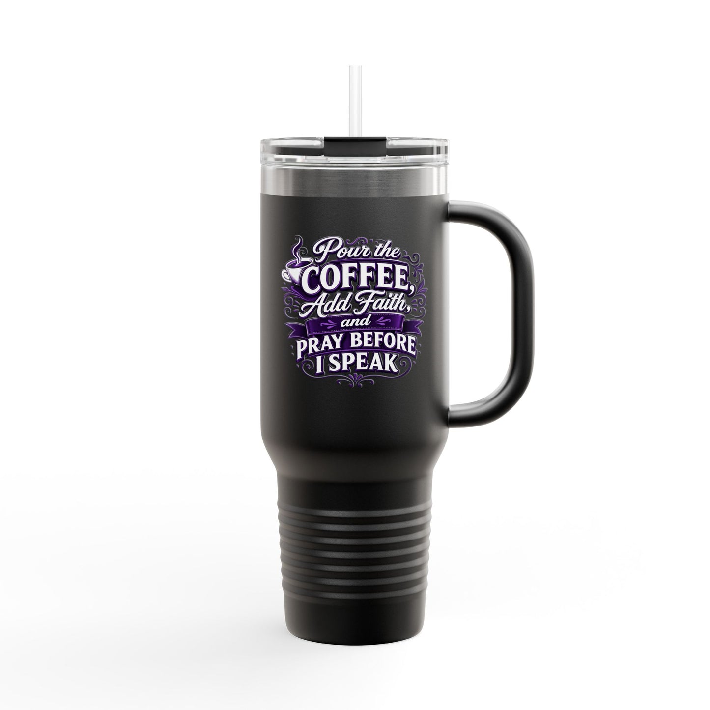 Travel Mug — "Pour The Coffee, Add Faith, DF" 40oz Insulated Tumbler