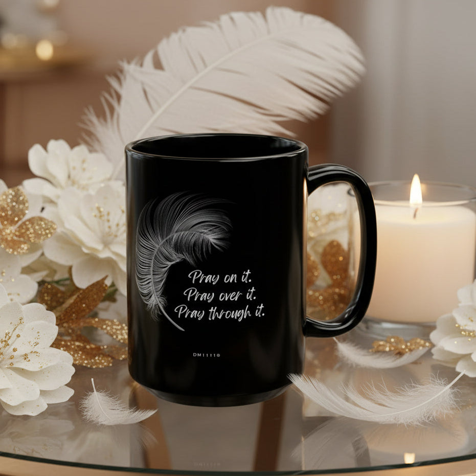 DM1111 "Pray Through It" Affirmation Black Mug (11oz, 15oz)