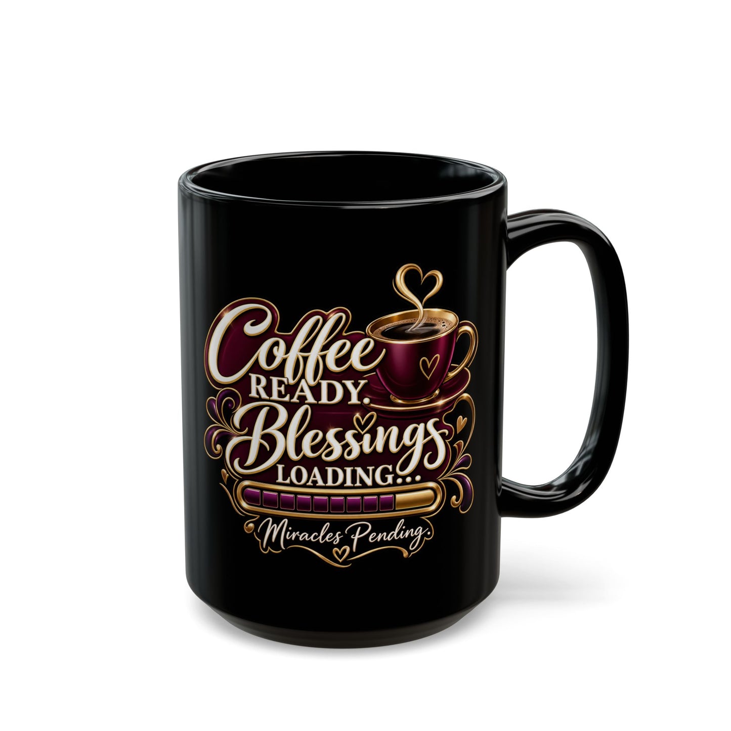 "Coffee Ready. Blessings Loading, DF" Divine Faith mug (Black, 11oz/15oz)