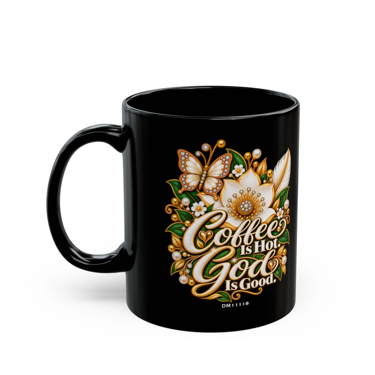 "Coffee Is Hot. God Is Good" Divine Faith mug (Black, 11oz/15oz)