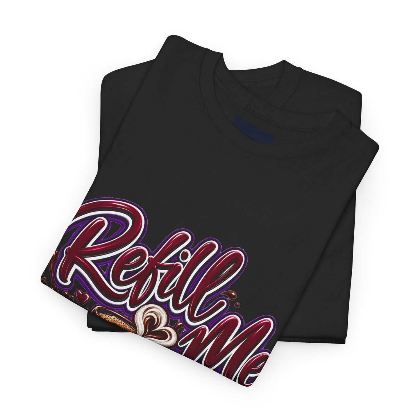 "Refill Me Like You Mean It, DF" T-Shirt by DM1111