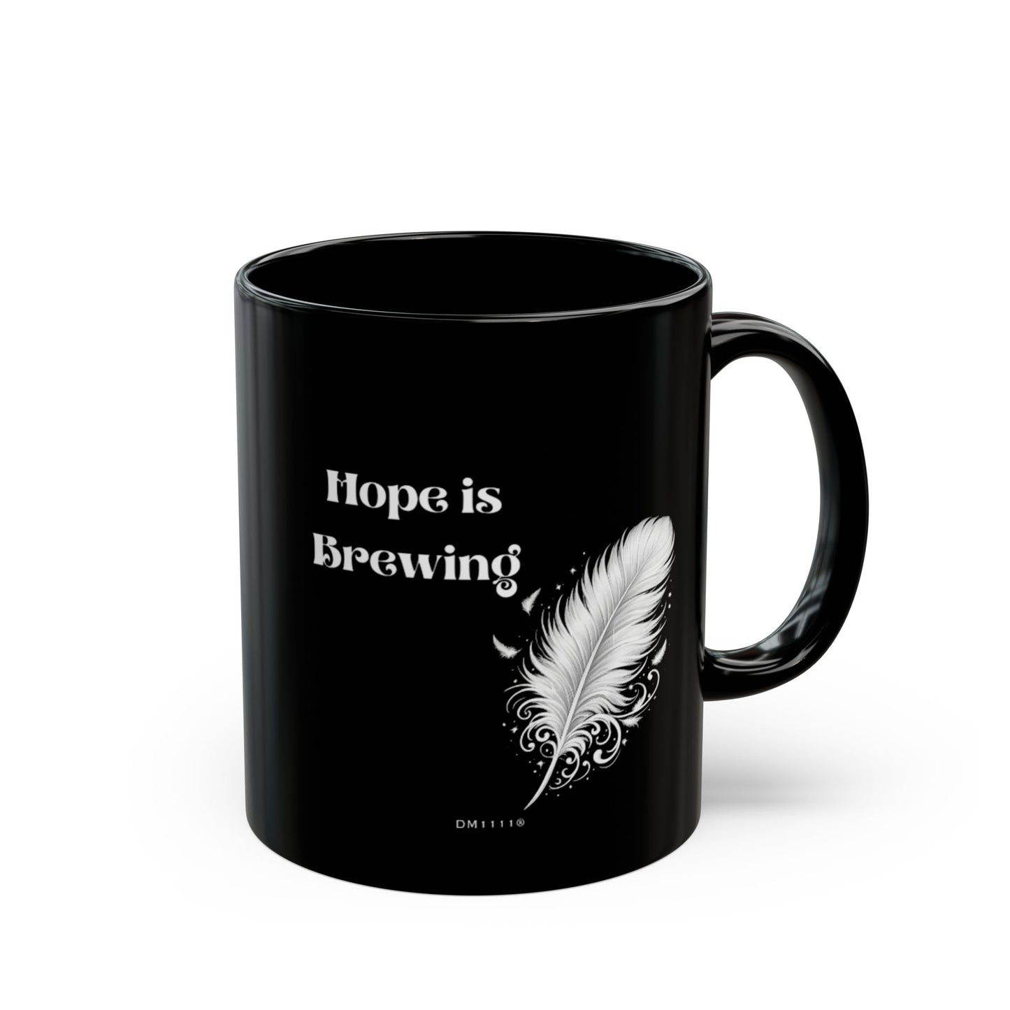 "Hope Is Brewing" DM1111 Mug (11oz, 15oz)