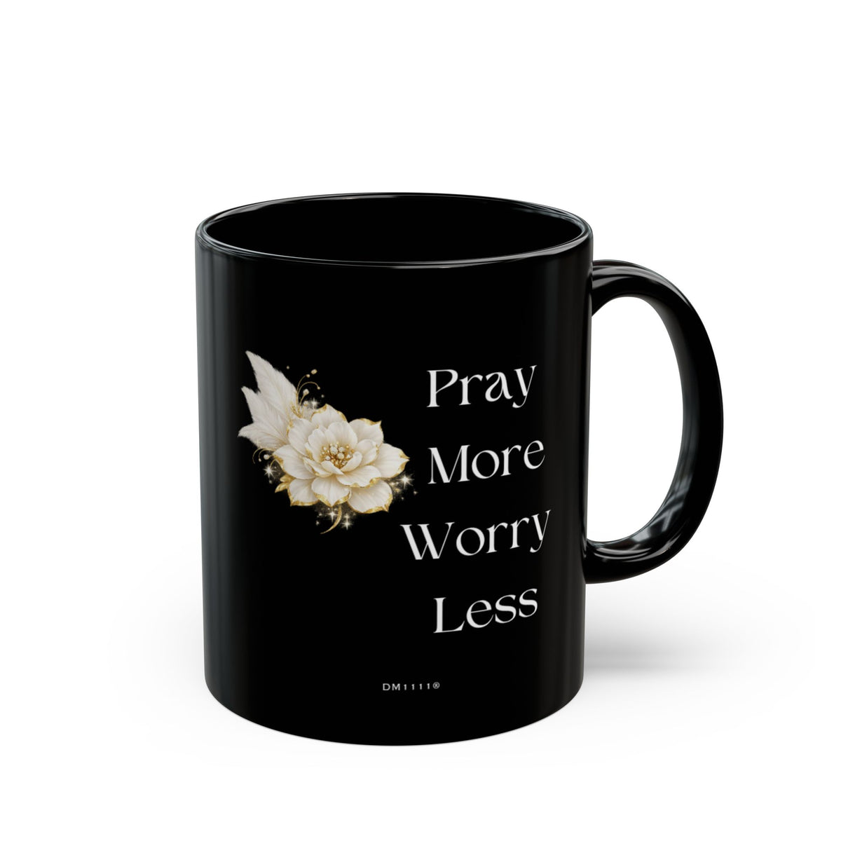 "Pray More. Worry less." Divine Faith mug (Black, 11oz/15oz)
