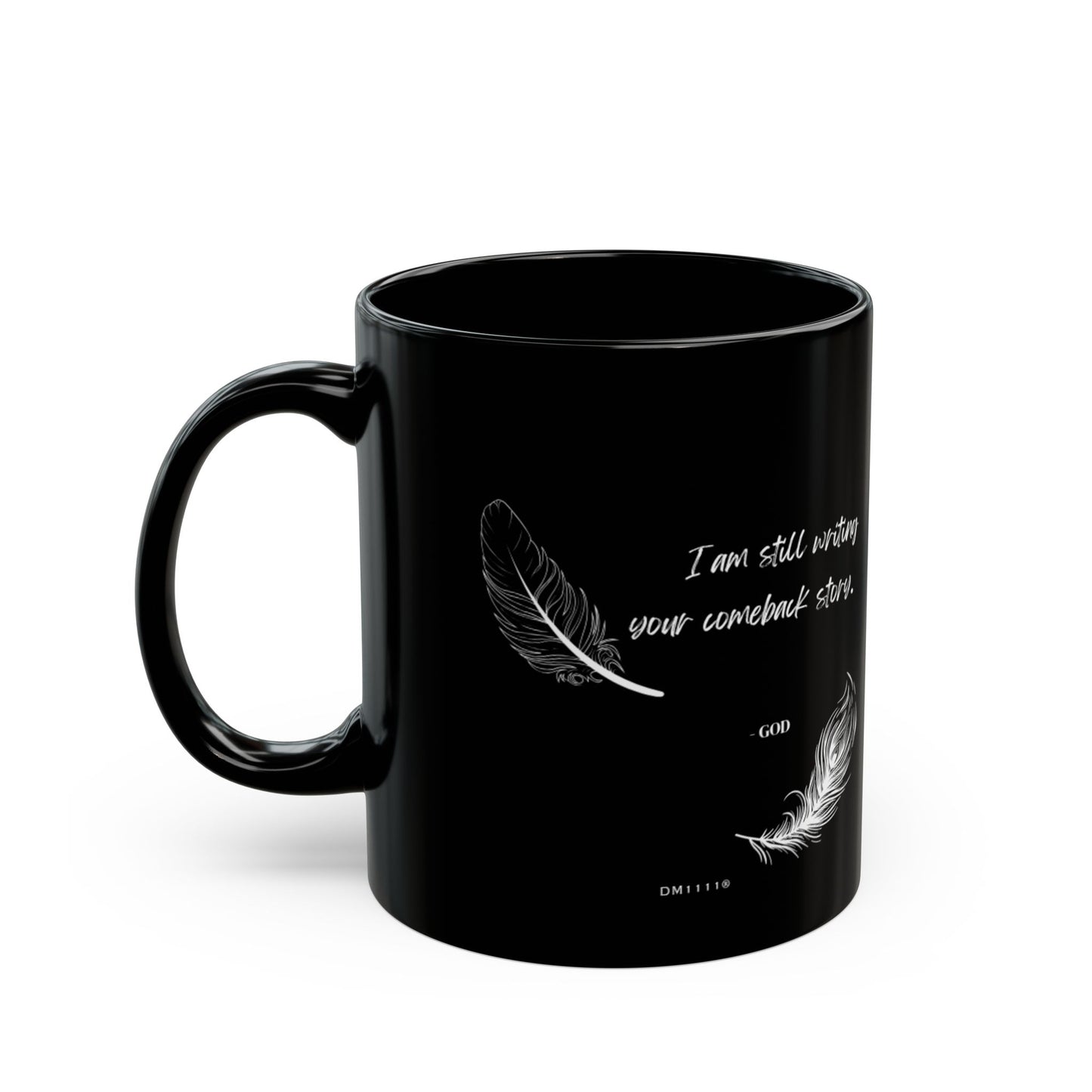 "Your Comeback Story" DM1111 Divine Faith Mug (11oz, 15oz)