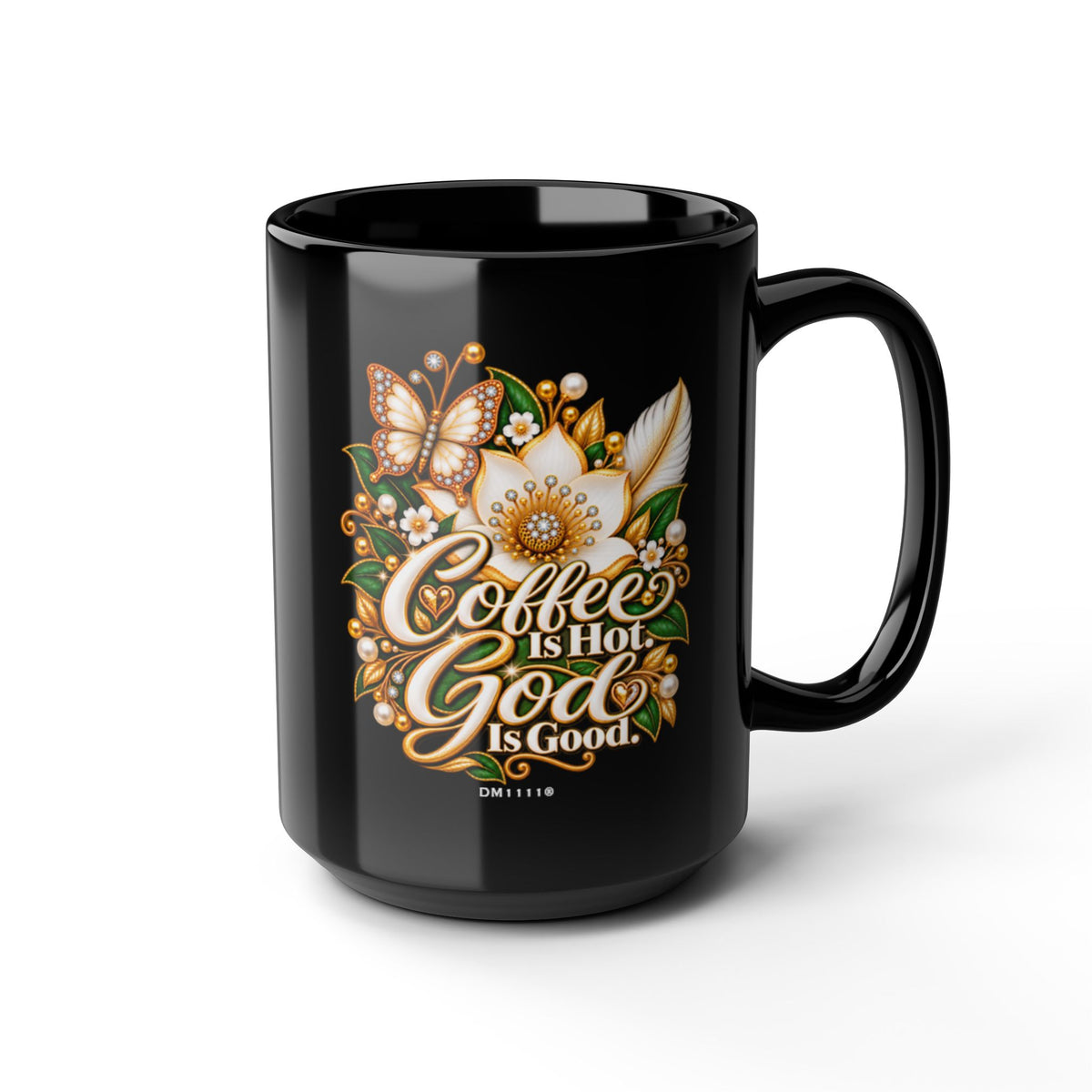 "Coffee Is Hot. God Is Good" Divine Faith mug (Black, 11oz/15oz)
