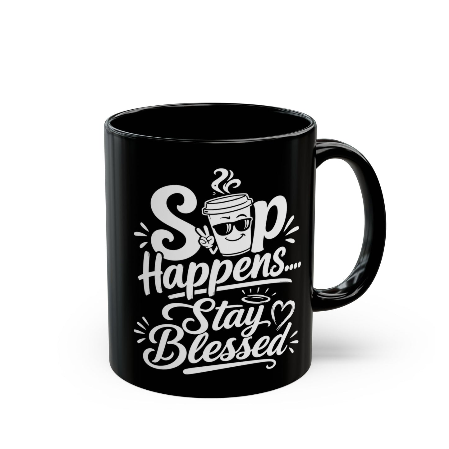 "Sip Happens. Stay Blessed, DF" Divine Faith mug (Black, 11oz/15oz)