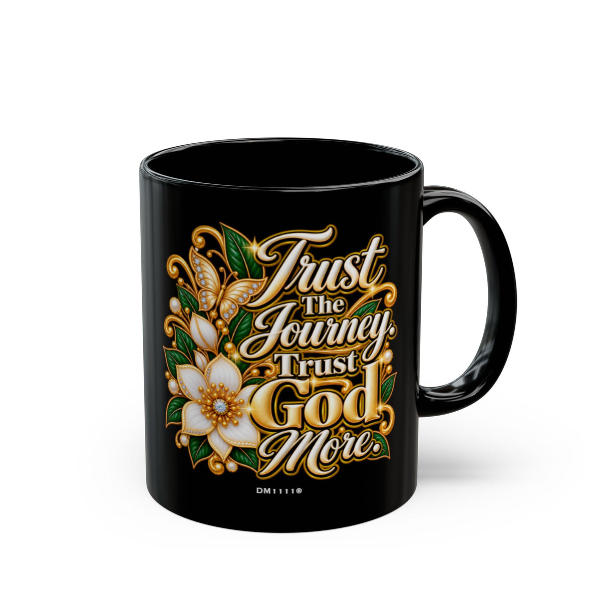 "Trust The Journey. Trust God More." Divine Faith mug (Black, 11oz/15oz)