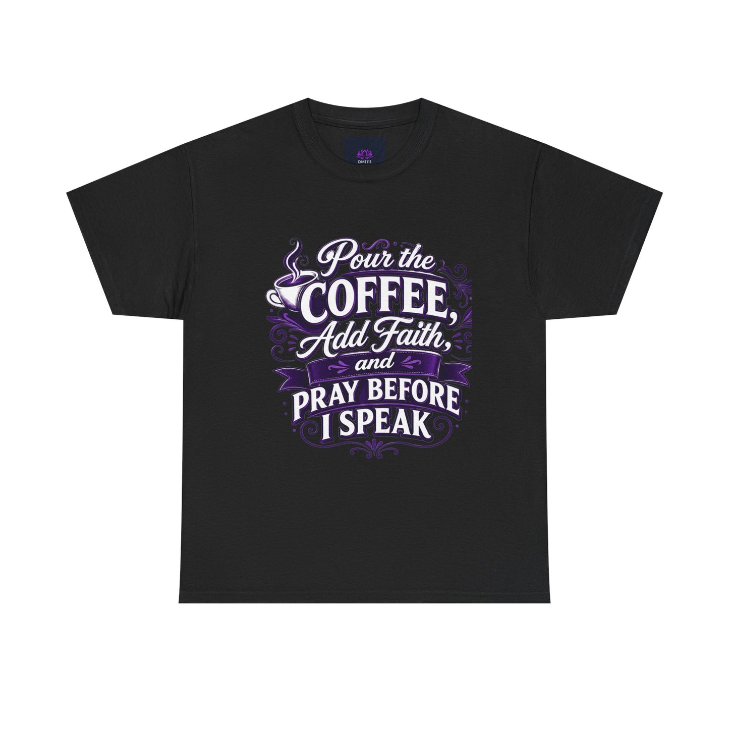 "Pour The Coffee, Add Faith, DF" T-Shirt by DM1111