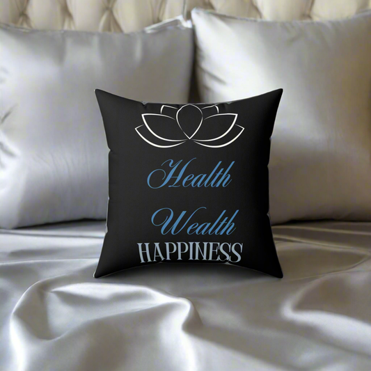 Health, Wealth, Happiness Reversible Spun Polyester Square Pillow