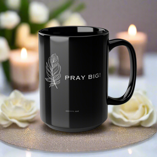 DM1111 "Pray Big" Black Mug (11oz, 15oz)