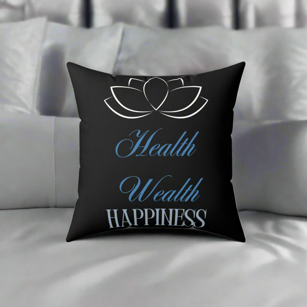 Health, Wealth, Happiness Reversible Spun Polyester Square Pillow