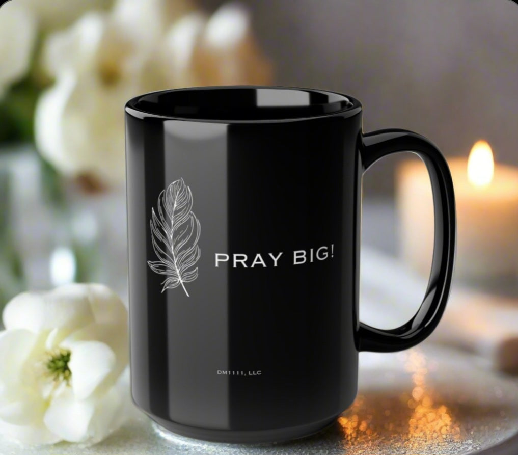 DM1111 "Pray Big" Black Mug (11oz, 15oz)
